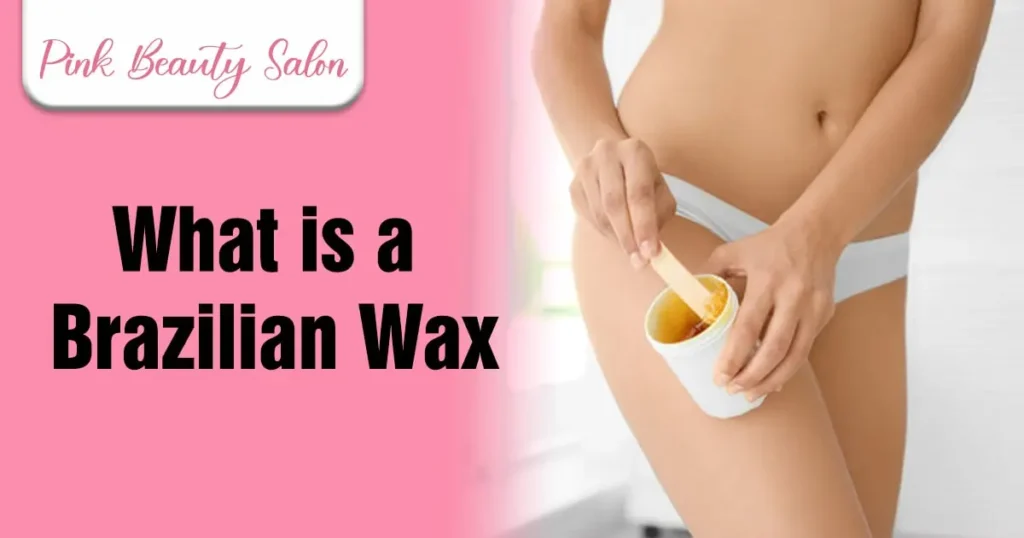 What is a Brazilian Wax