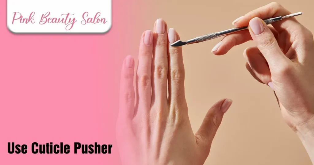 Use Cuticle Pusher