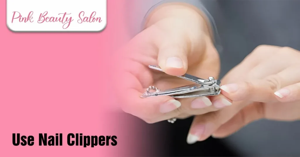 Use Nail Clippers