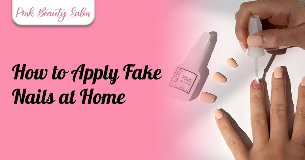 How to Apply Fake Nails at Home