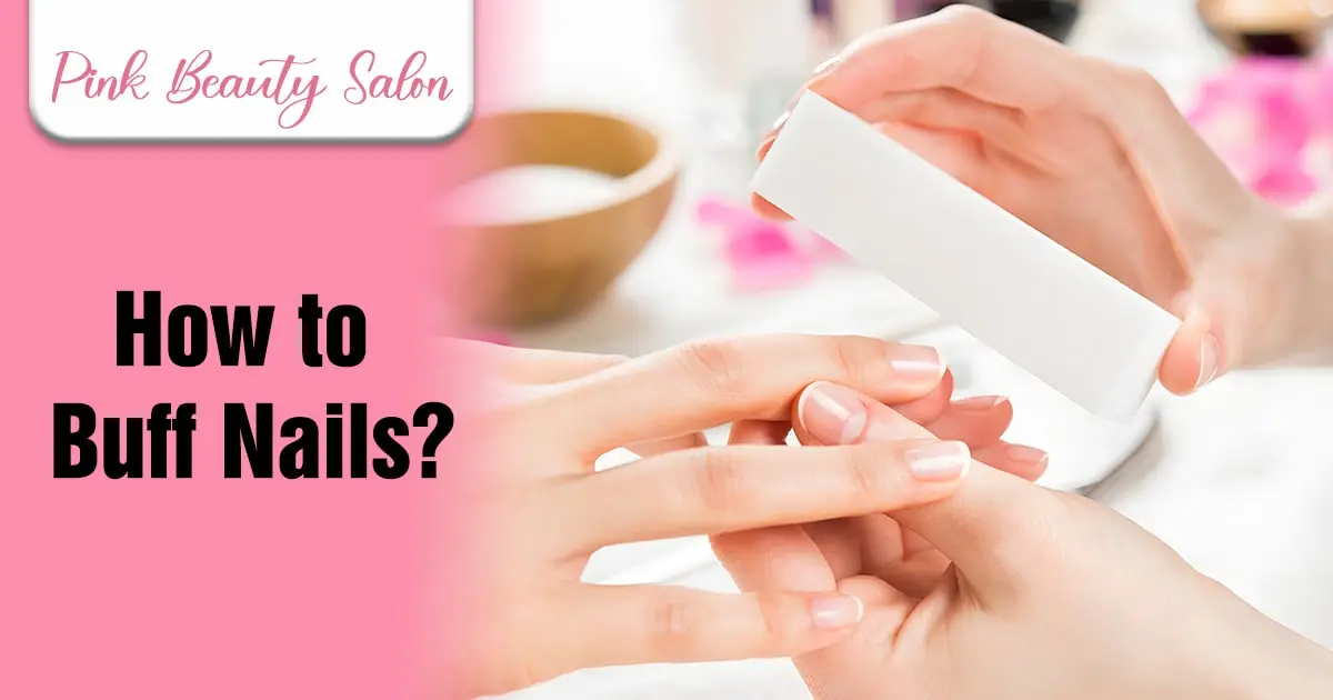 How to Buff Nails