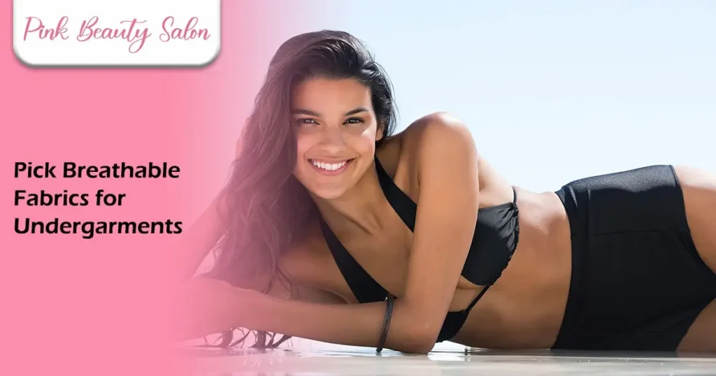 Pick Breathable Fabrics for Undergarments