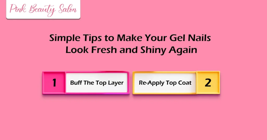 Simple Tips to Make Your Gel Nails Look Fresh and Shiny Again