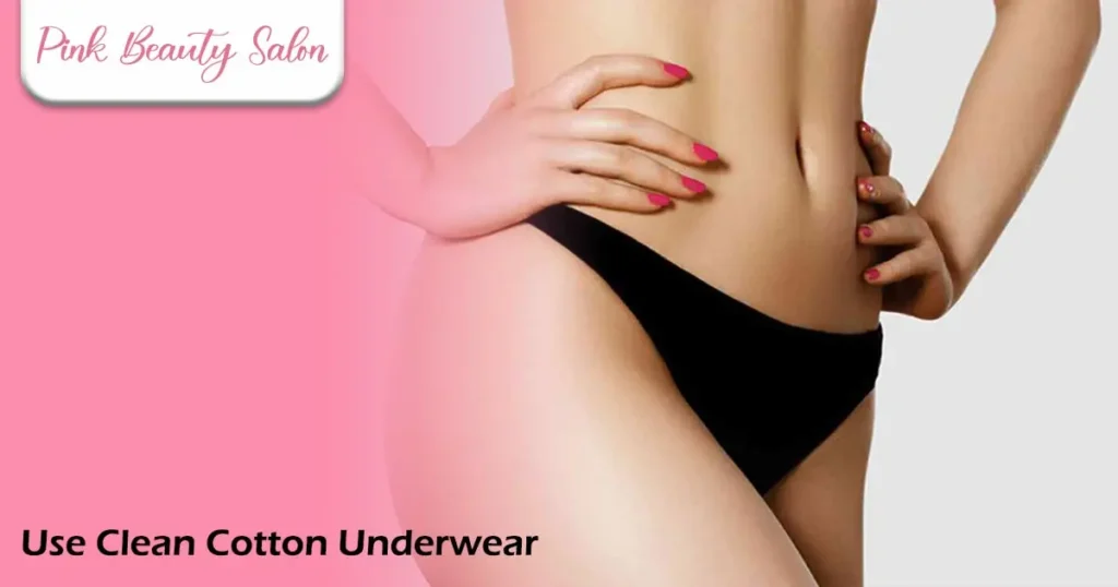 Use Clean Cotton Underwear