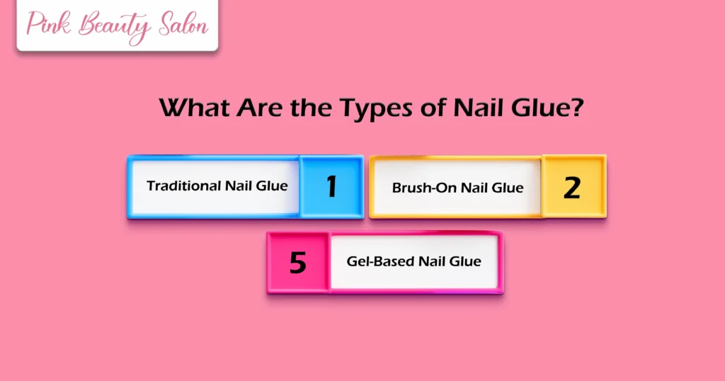 What Are the Types of Nail Glue