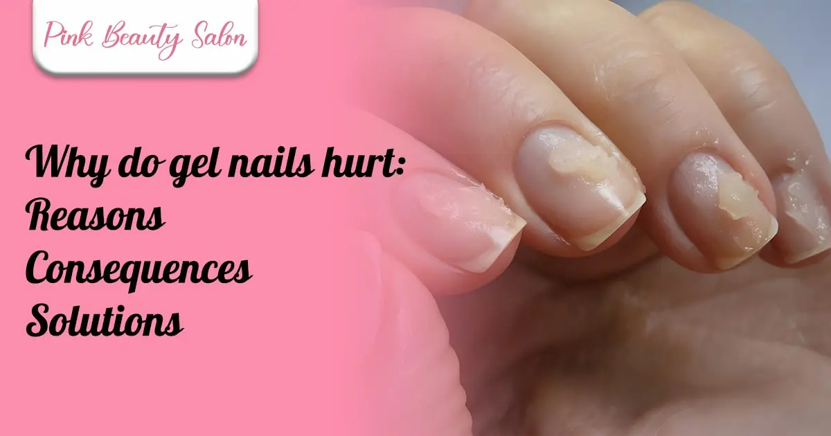 Why Do Gel Nails Hurt