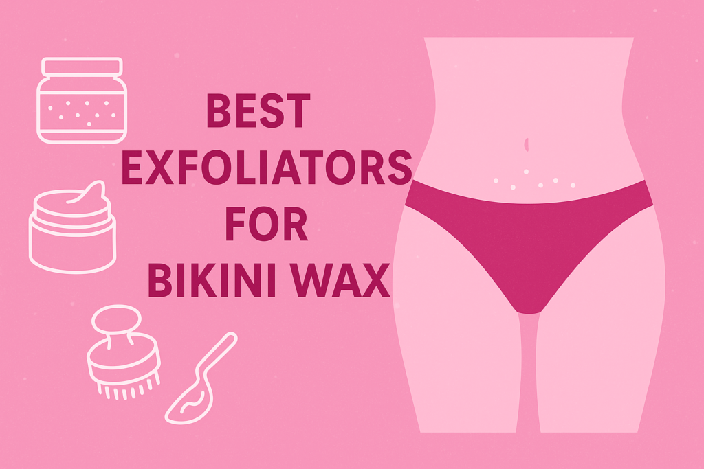 Best Exfoliator For Bikini Wax