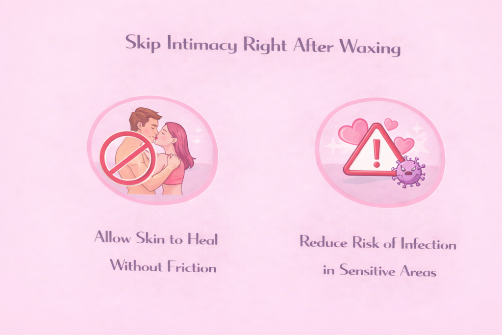 Skip Intimacy Right After Waxing