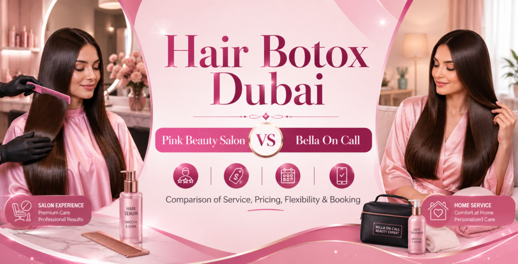 Hair Botox Dubai | Pink Beauty Salon vs Bella On Call