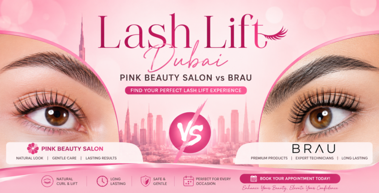 Lash Lift Dubai Pink Beauty Salon vs Brau Which One is the Best